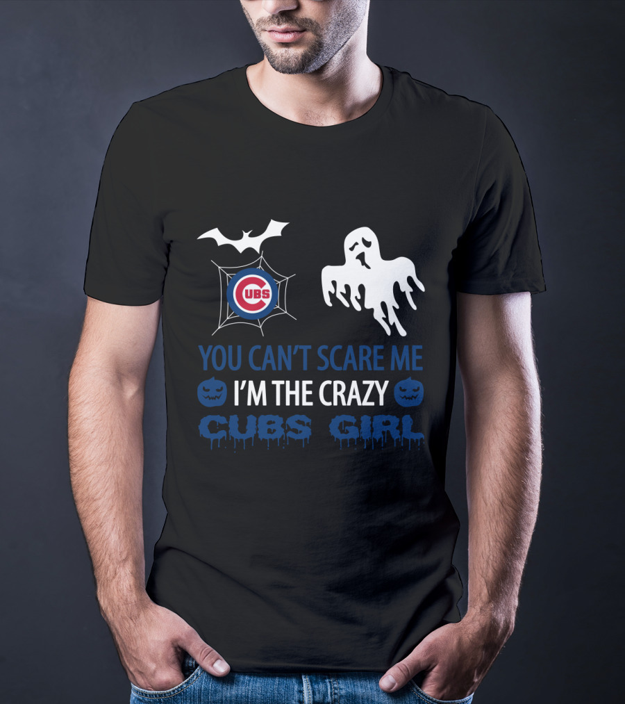 You Can't Scare Me I'm The Crazy Cubs Girl Halloween T-Shirt