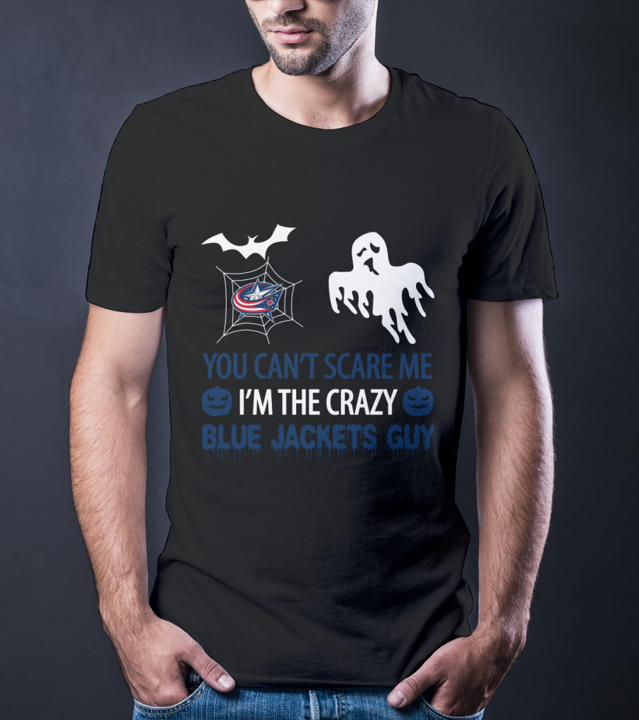 You Can't Scare Me I'm The Crazy Columbus Blue Jackets Guy Halloween Ghost Bat And Spiderweb T-Shirt