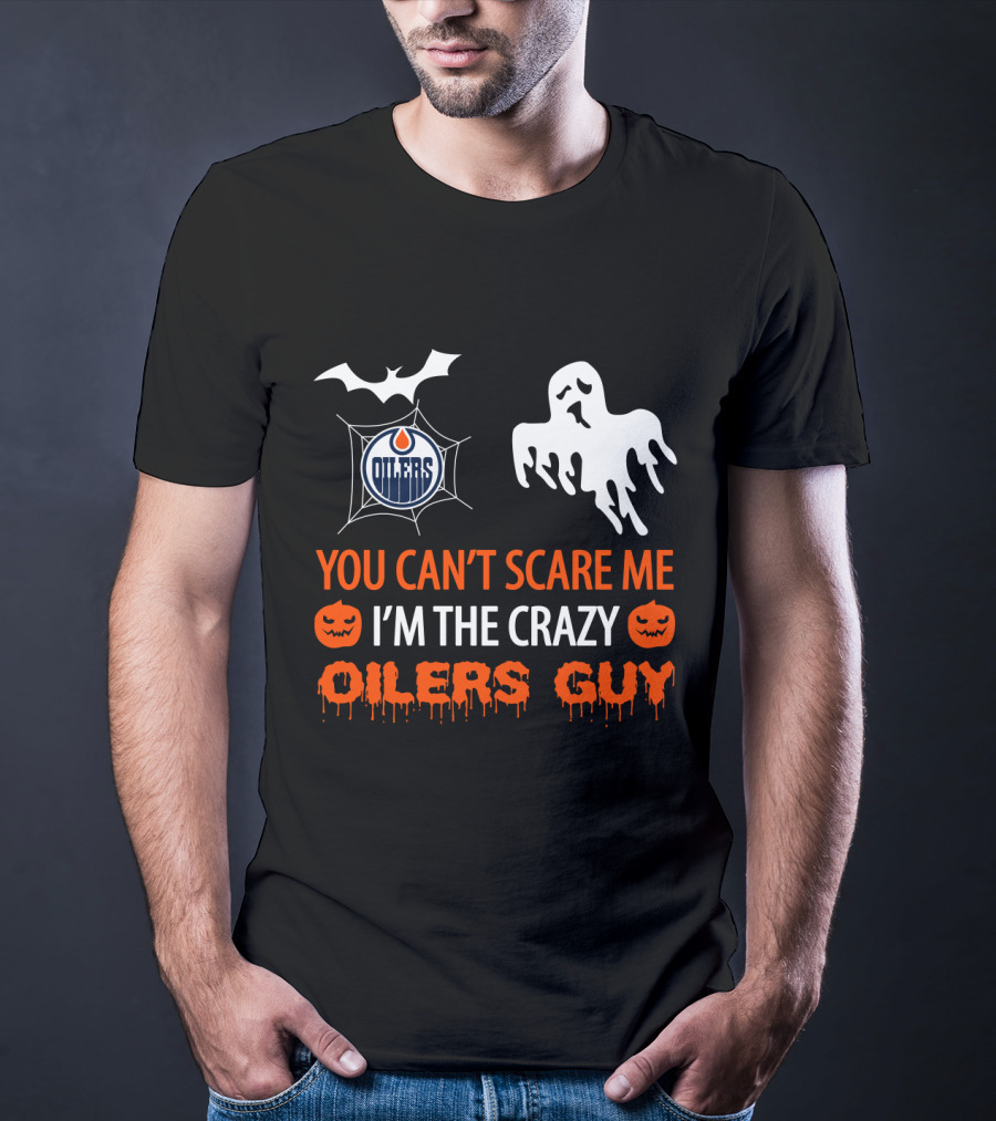 You Can't Scare Me I'm The Crazy Oilers Guy Halloween Edmonton Oilers Logo Ghost Bat Pumpkins T-Shirt