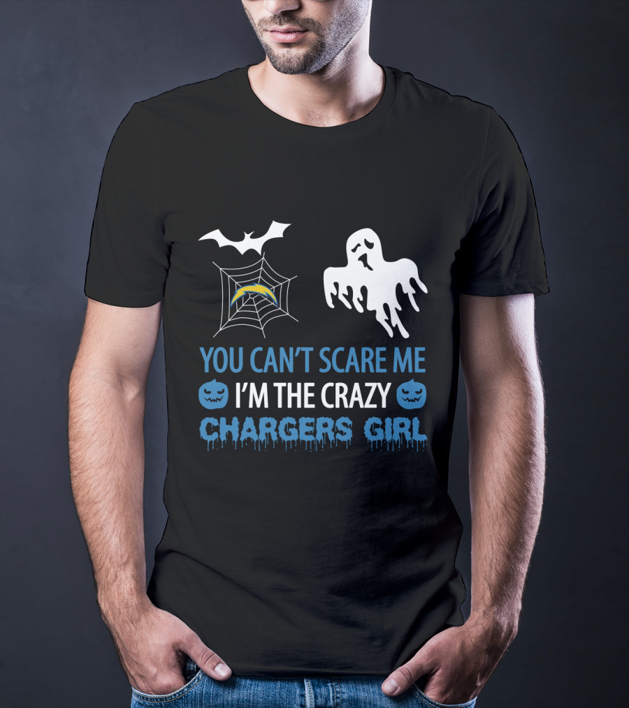 You Can't Scare Me I'm The Crazy Chargers Girl Halloween T-Shirt