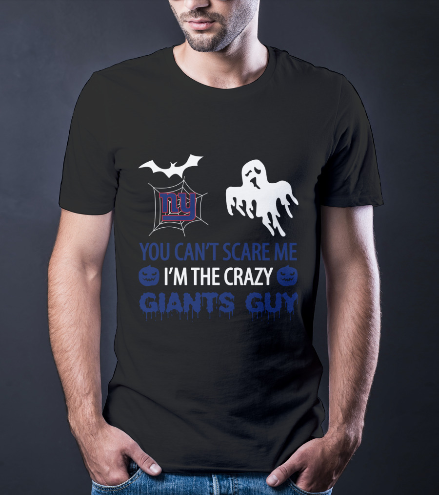 You Can't Scare Me I'm The Crazy Giants Guy Ny Halloween T-Shirt