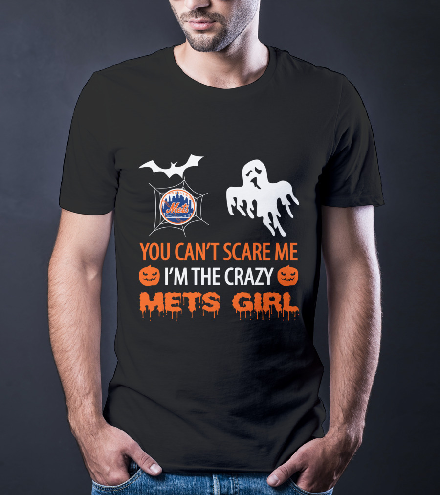 You Can't Scare Me I'm The Crazy Mets Girl Halloween T-Shirt