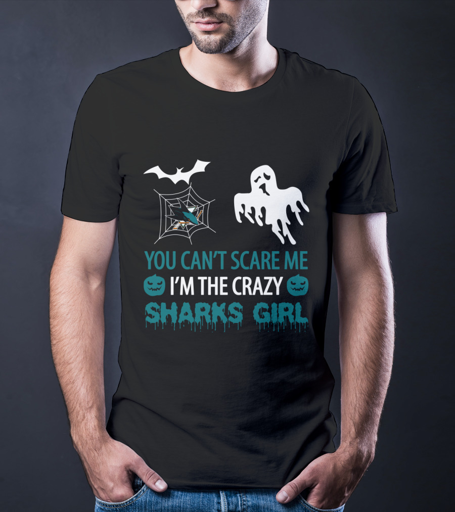 You Can’t Scare Me I’m The Crazy San Jose Sharks Girl Halloween Ghost Bat T-Shirt