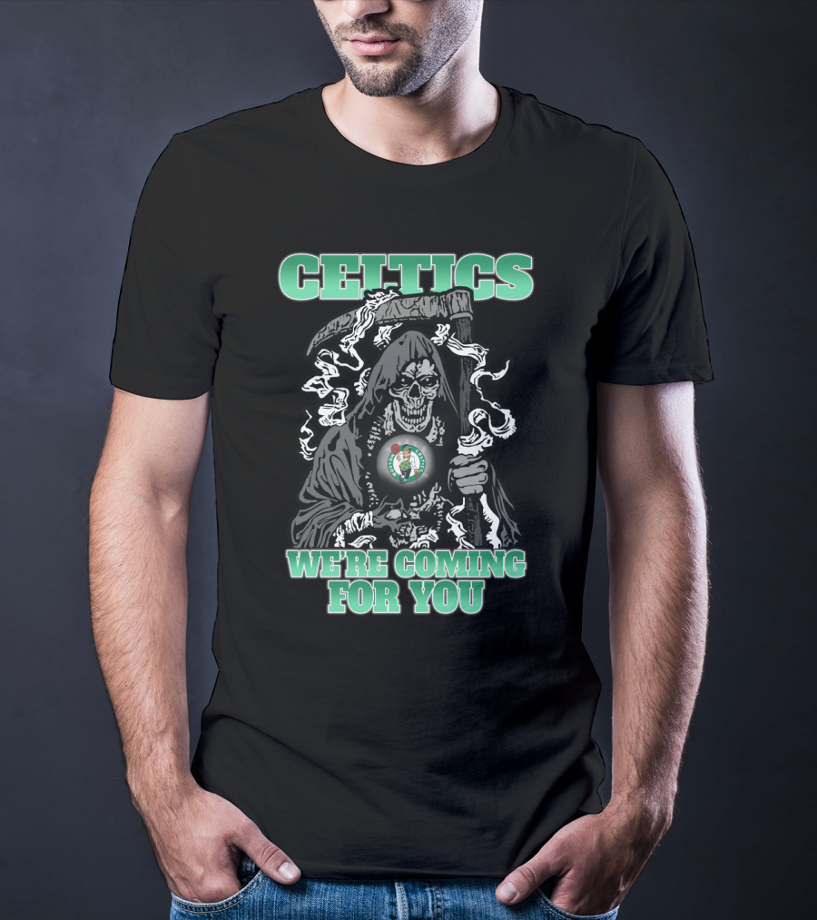 Celtics We're Coming For You Grim Reaper T-Shirt