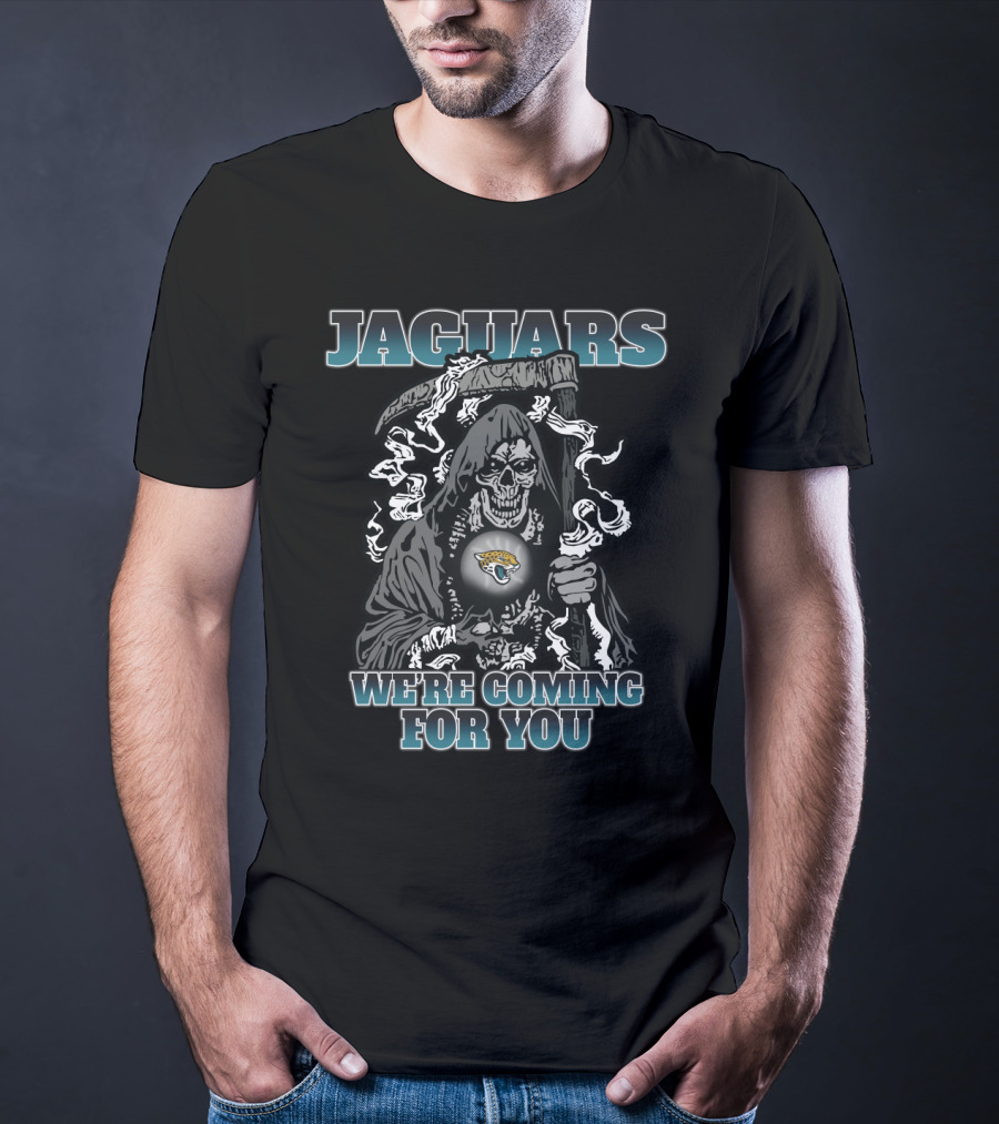 Jaguars We're Coming For You Grim Reaper Jacksonville Jaguars T-Shirt