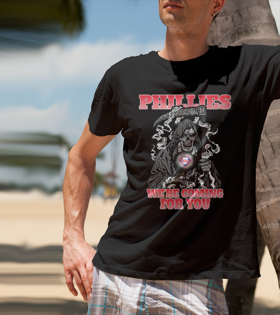 Philadelphia Phillies Grim Reaper We're Coming For You T-Shirt
