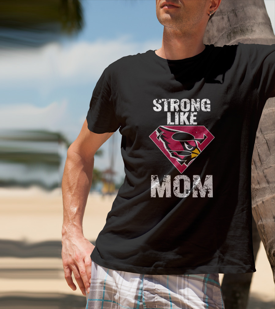 Strong Like Mom Arizona Cardinals Super S T-Shirt