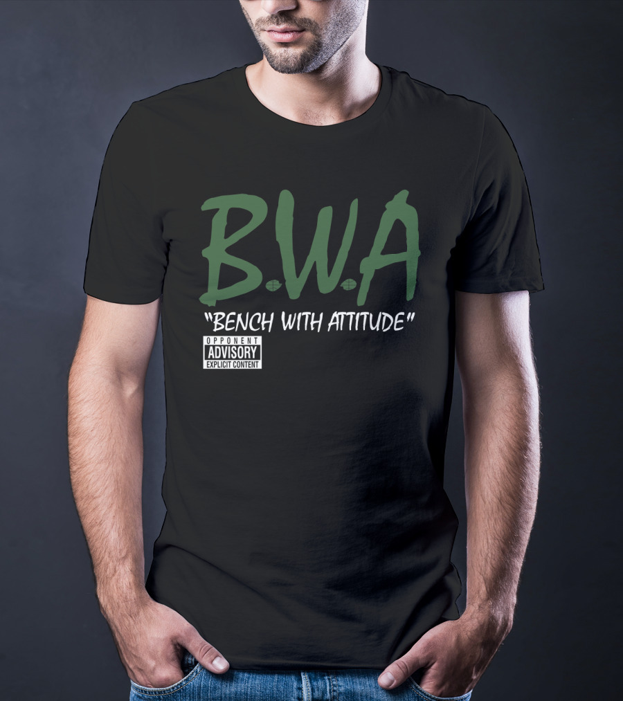 BWA Bench With Attitude Opponent Explicit Content T-Shirt