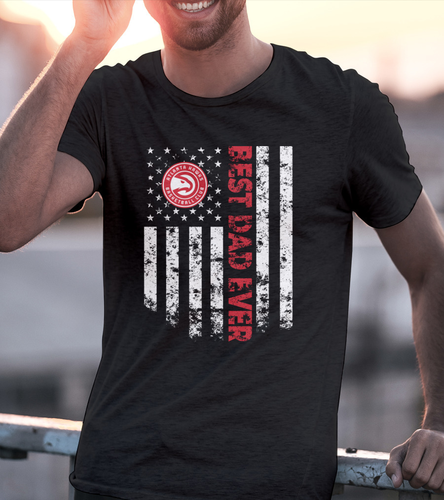 Atlanta Hawks Basketball Club Best Dad Ever Flag T-Shirt