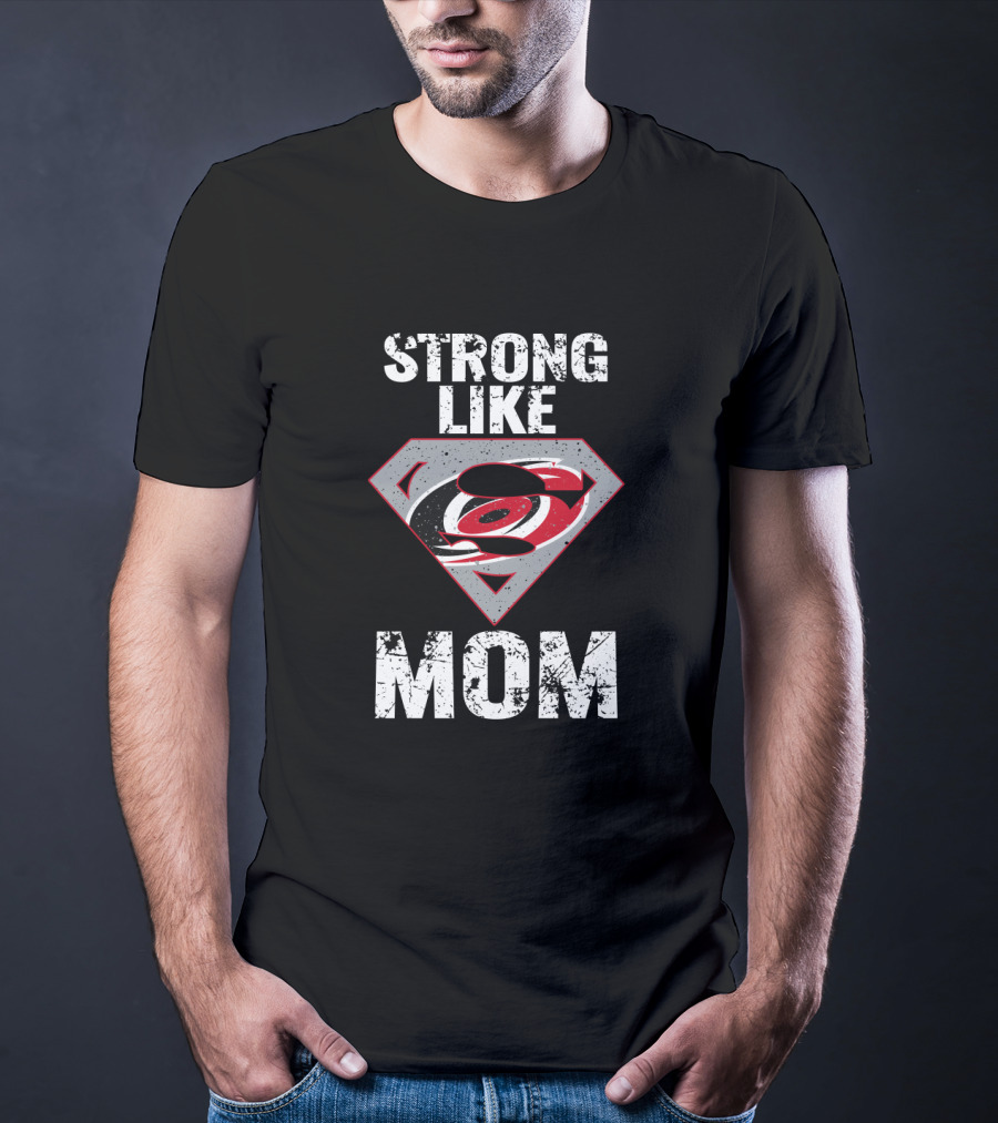 Carolina Hurricanes Strong Like Mom Super T-Shirt