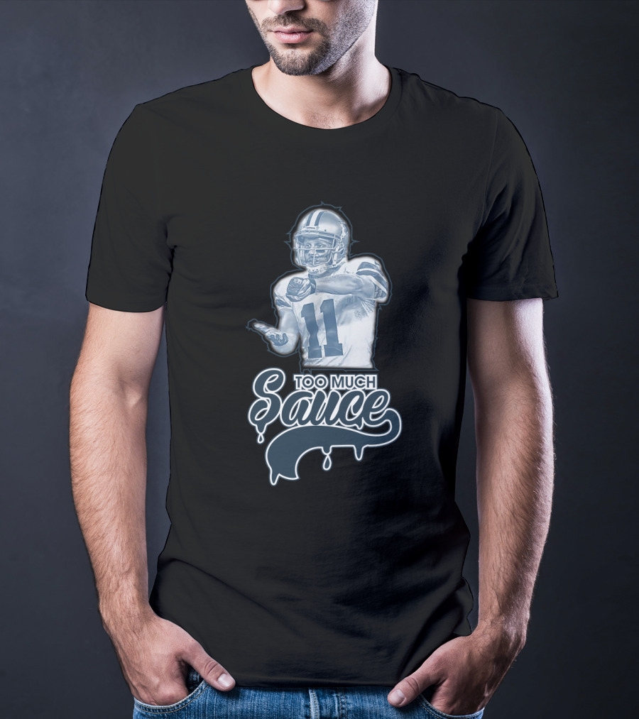Dallas Cowboys Too Much Sauce Football Nfl Fans T-Shirt