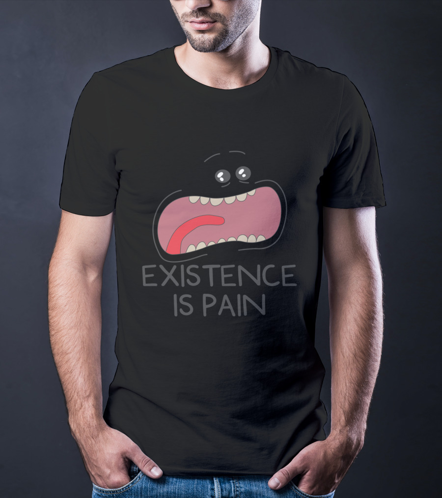 Existence Is Pain Rick And Morty Fans Mouth Character T-Shirt