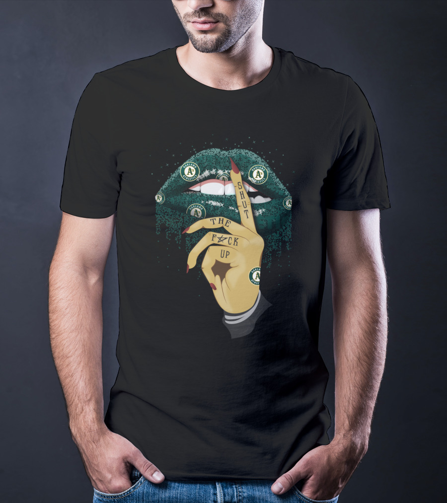 Oakland Athletics Fans Glitter Lip Shut The F⚡ck Up T-Shirt