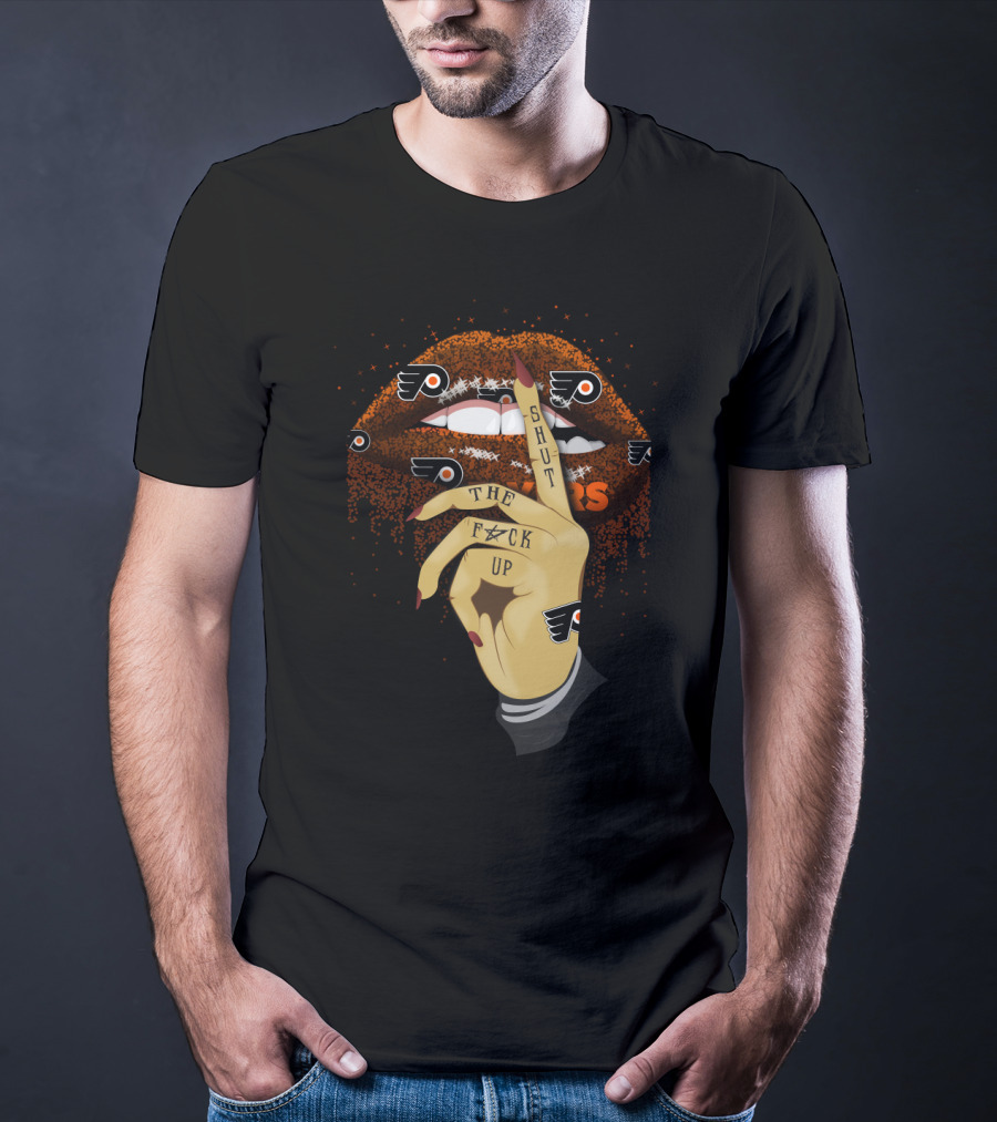 Philadelphia Flyers Fans Lips Shut The F**K Up T-Shirt