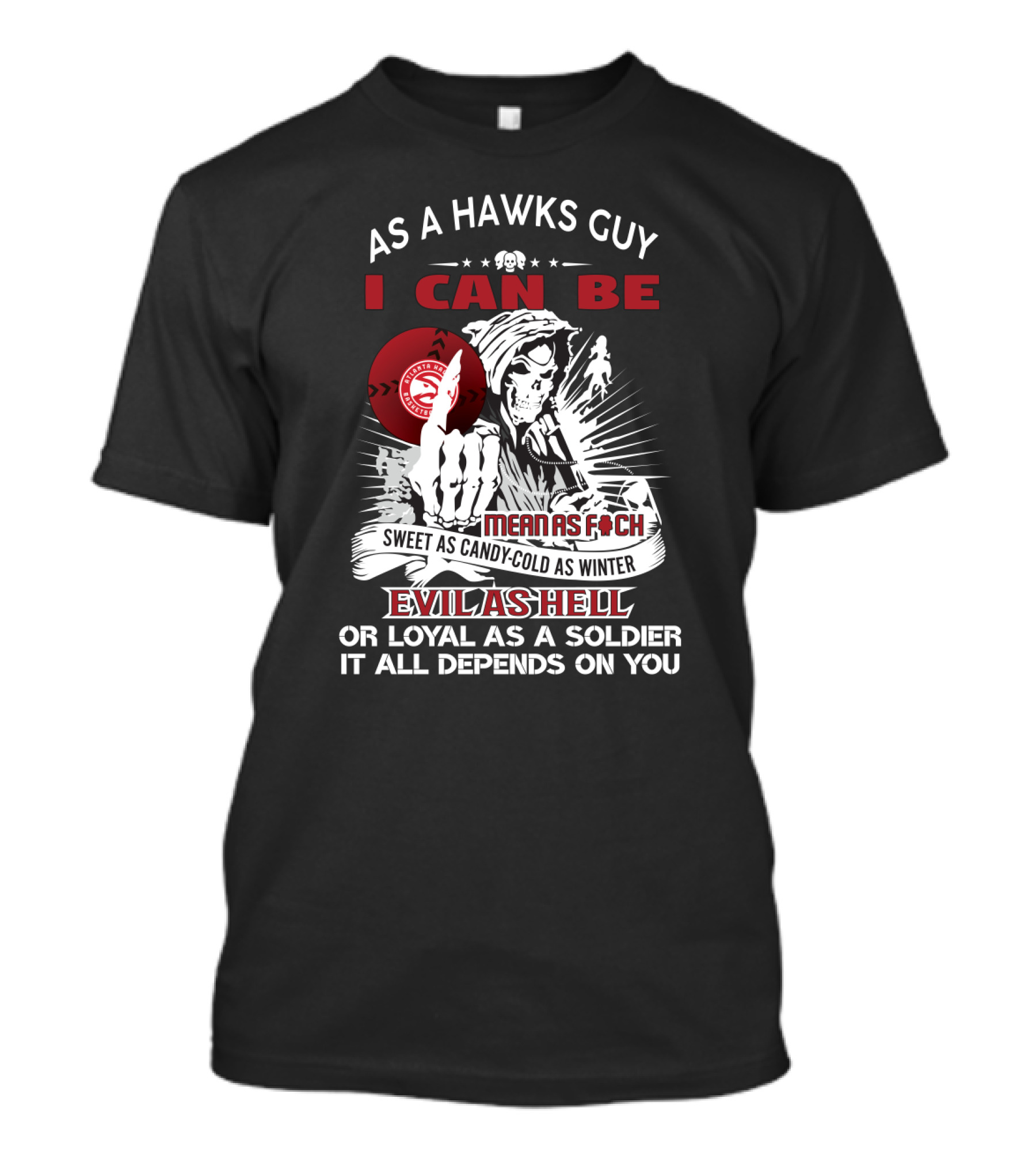 As A Hawks Guy As Sweet As Candy Cold As Winter Evil As Hell As Loyal As A Soldier T-Shirt