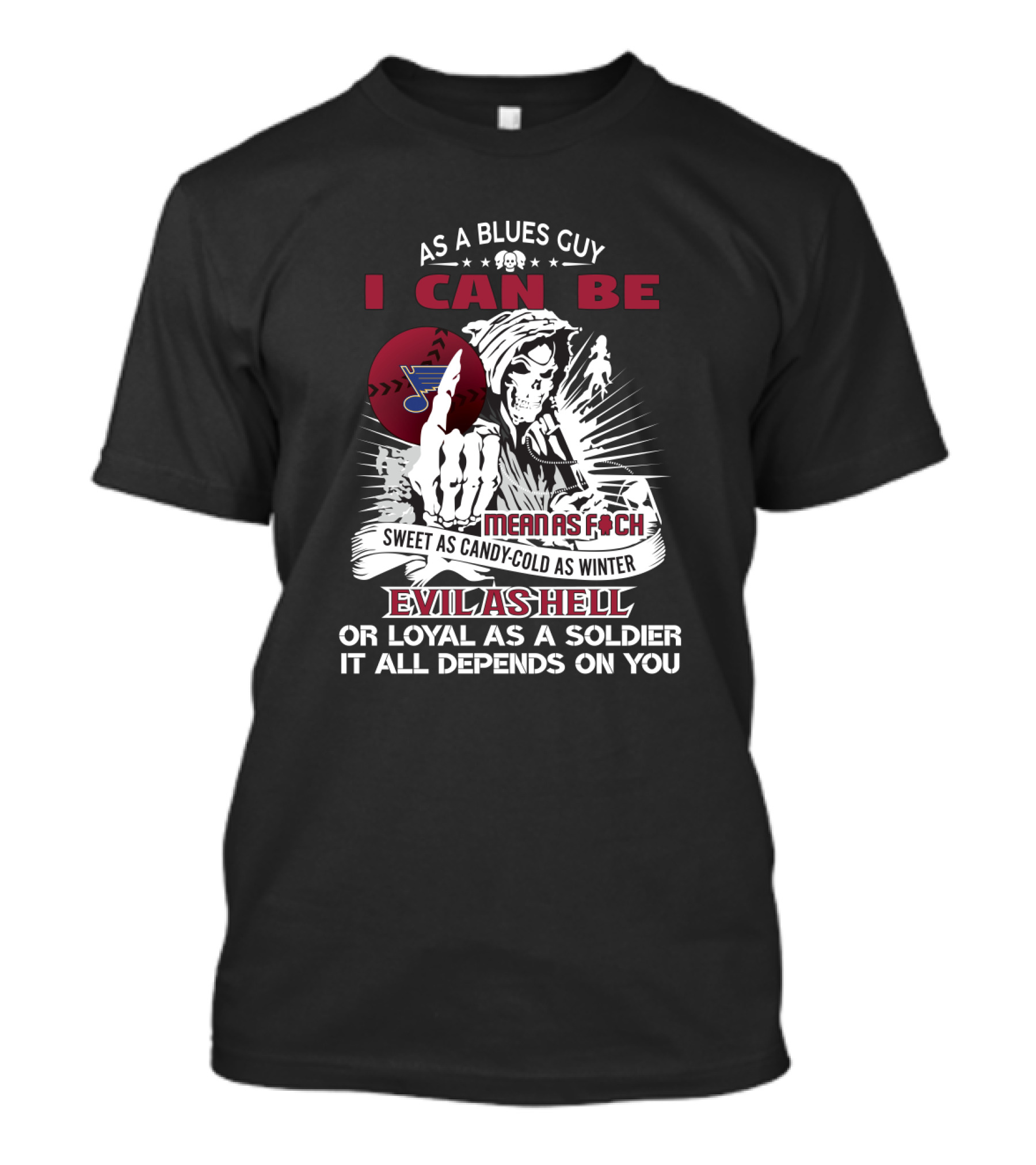 As A Blues Guy I Can Be Evil As Hell Or Loyal St. Louis Hockey Fan Grim Reaper T-Shirt