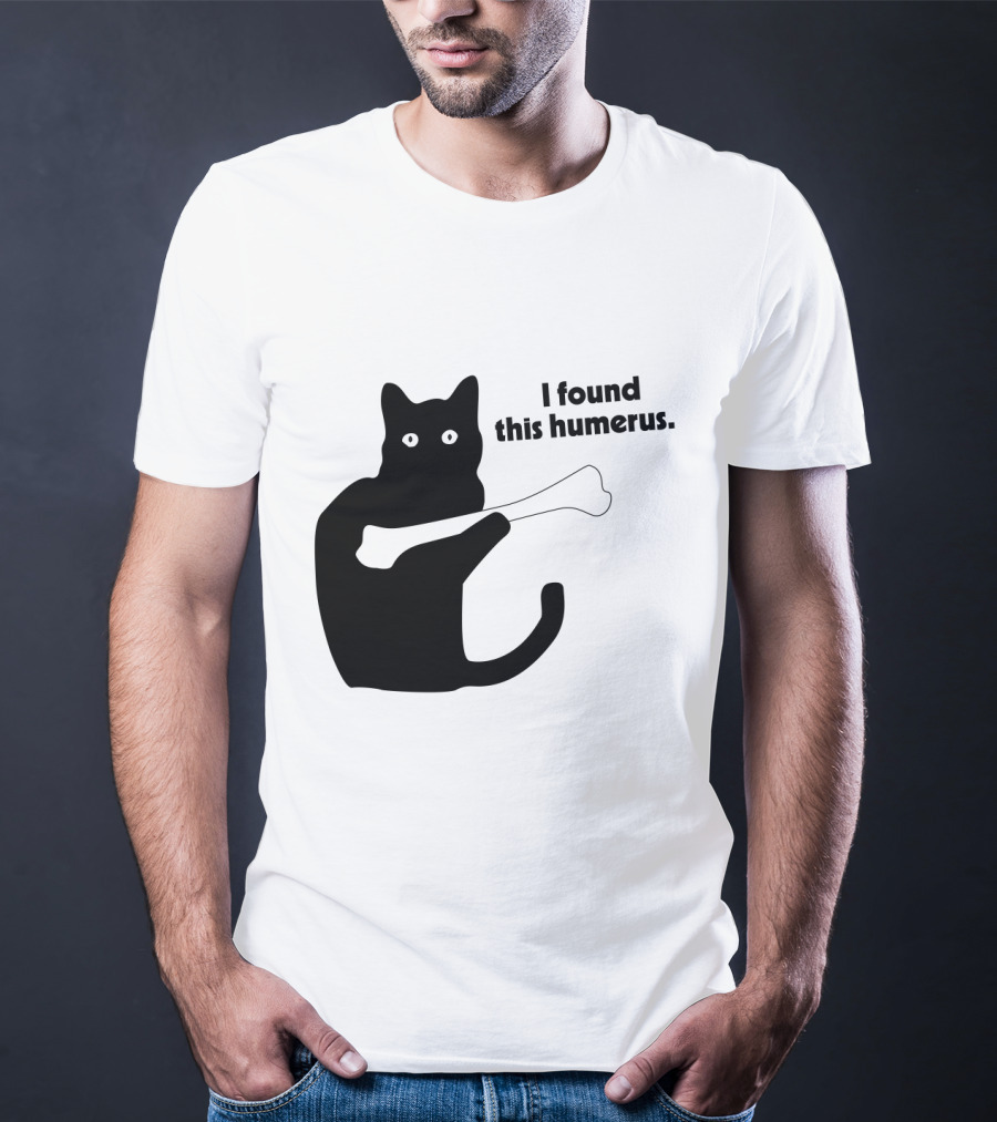 Black Cat With Bone And Humorous Text I Found This Humerus T-Shirt