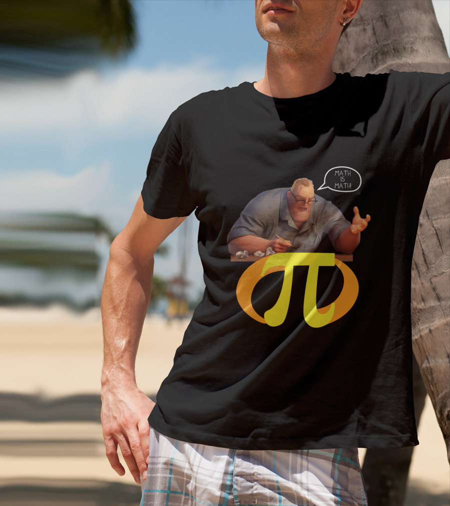 Mr. Incredible Math Is Math Pi Symbol Meme T-Shirt