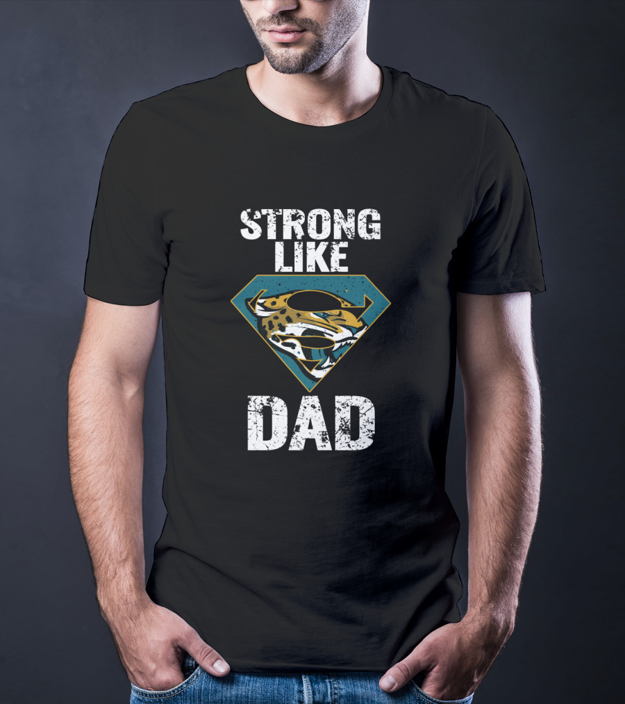 Strong Like Jacksonville Jaguars Dad T-Shirt