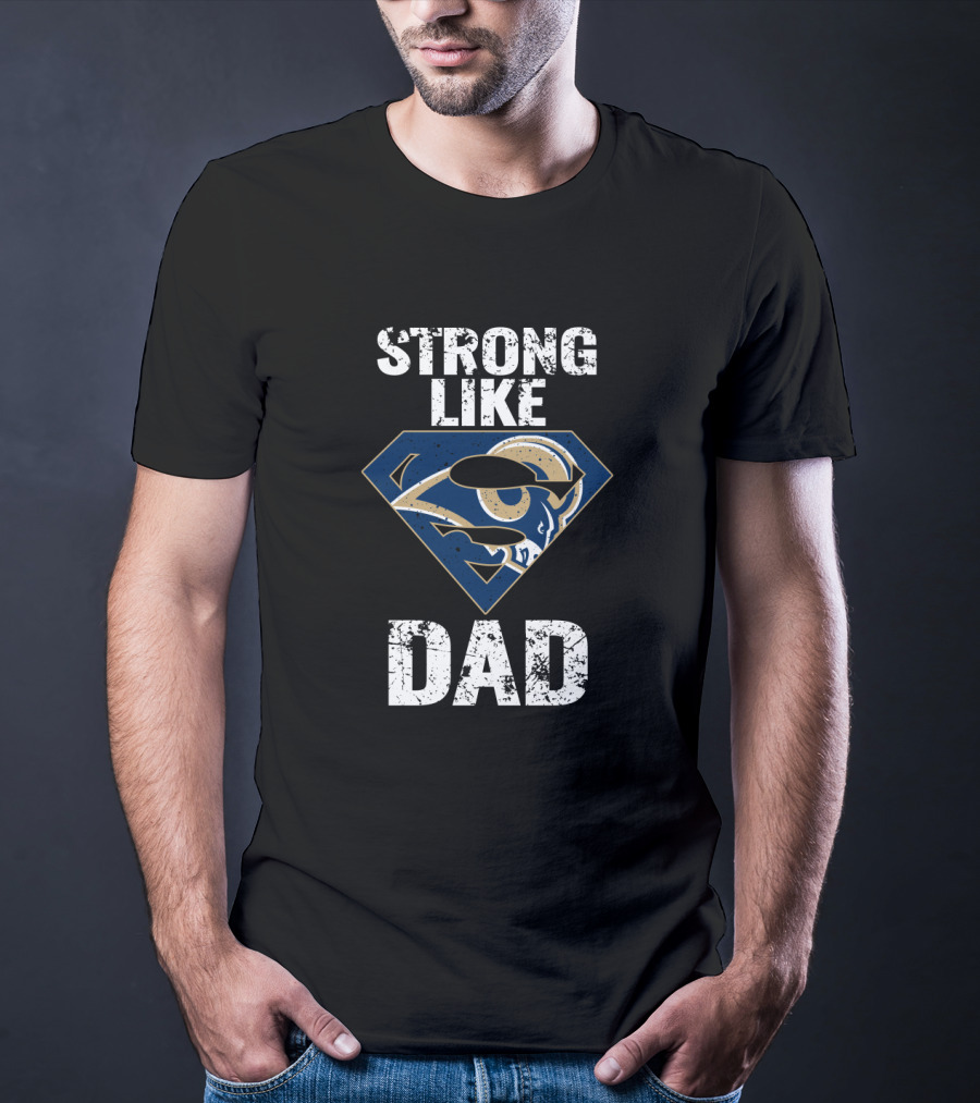Strong Like Los Angeles Rams Super Dad T-Shirt