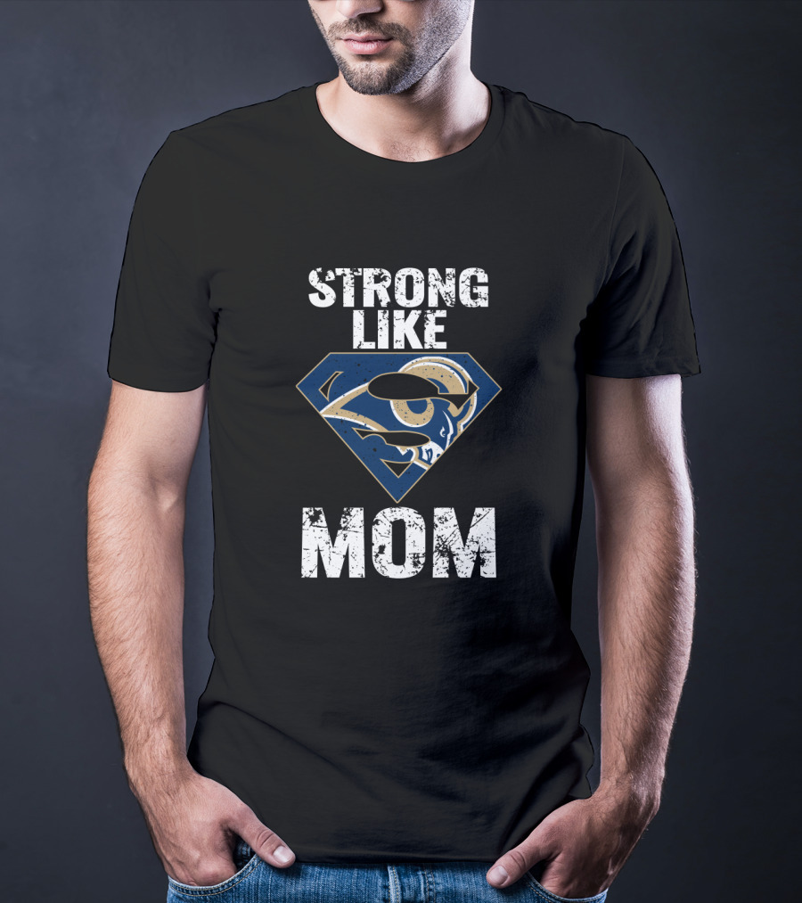 Strong Like Los Angeles Rams Mom T-Shirt