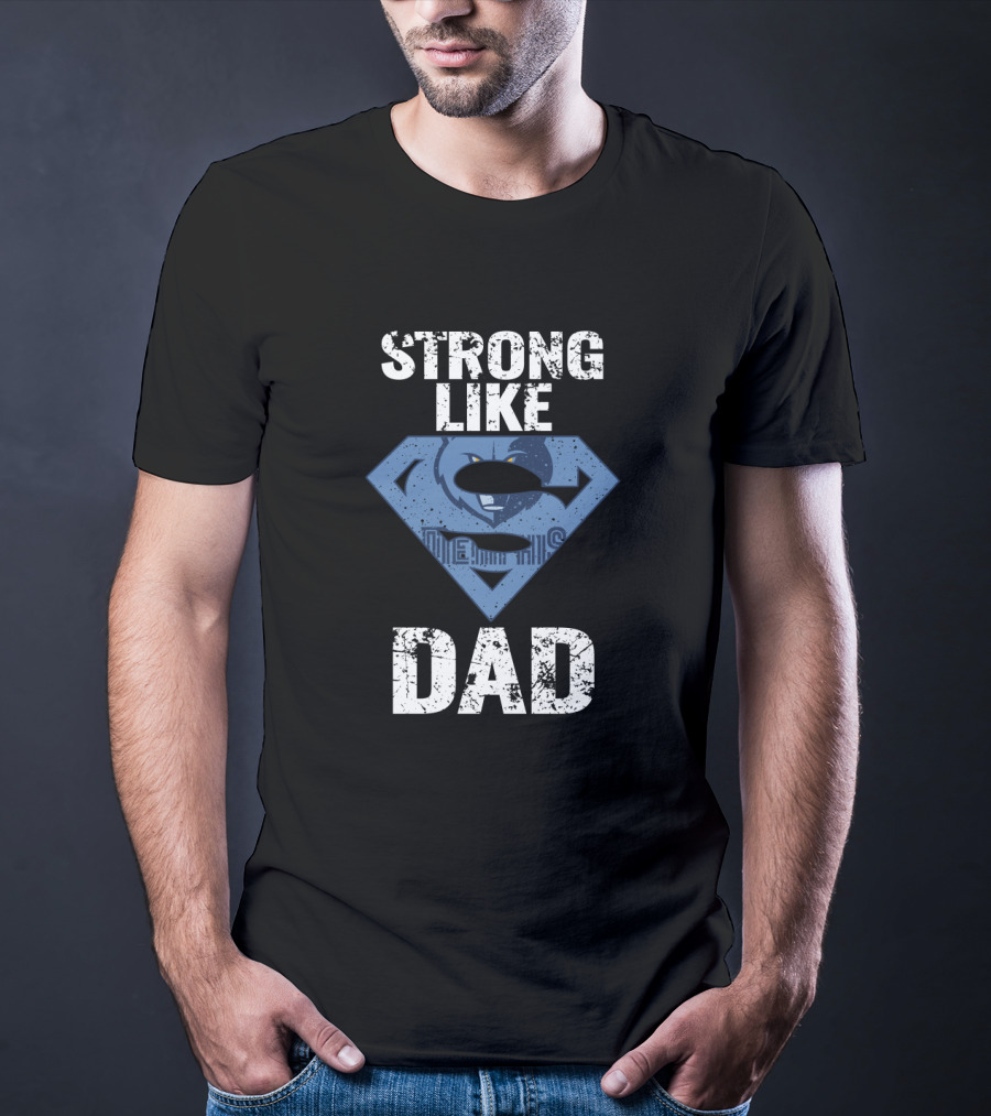 Strong Like Memphis Grizzlies Super Dad T-Shirt
