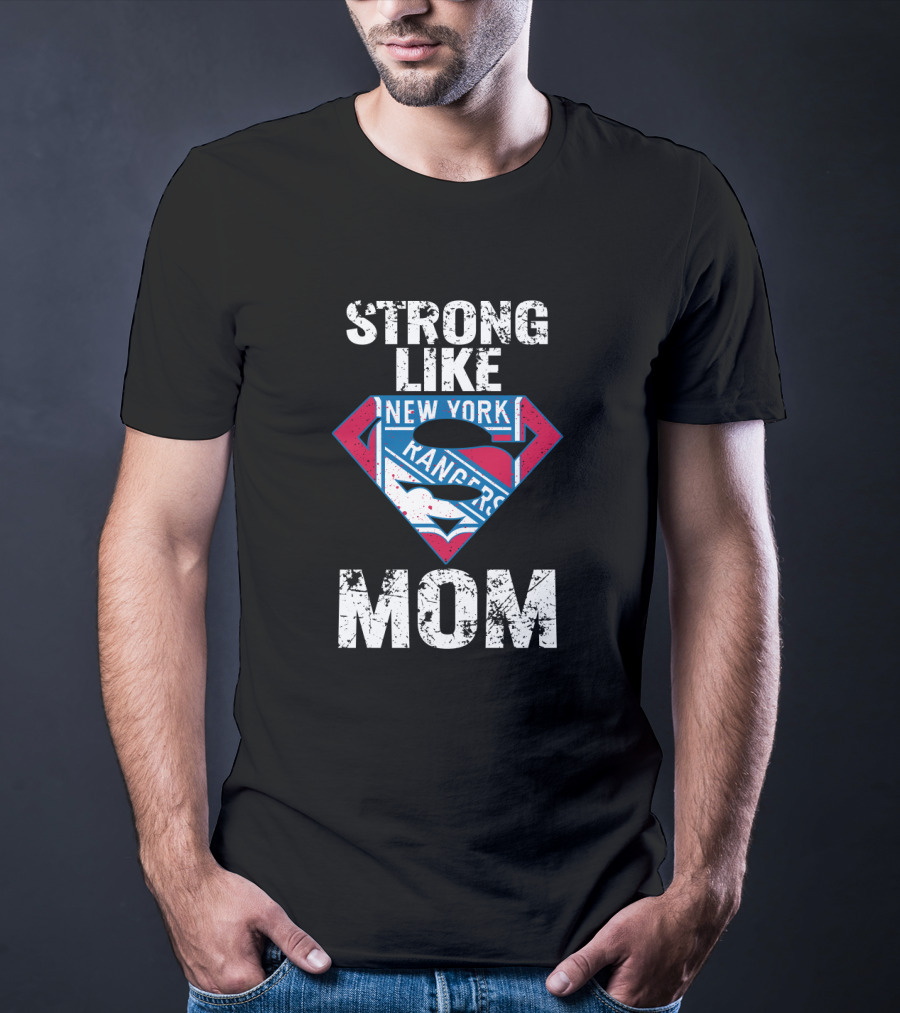 Strong Like Mom New York Rangers Super T-Shirt