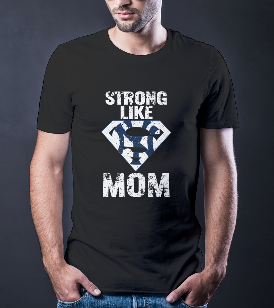 Strong Like Mom New York Yankees Super T-Shirt