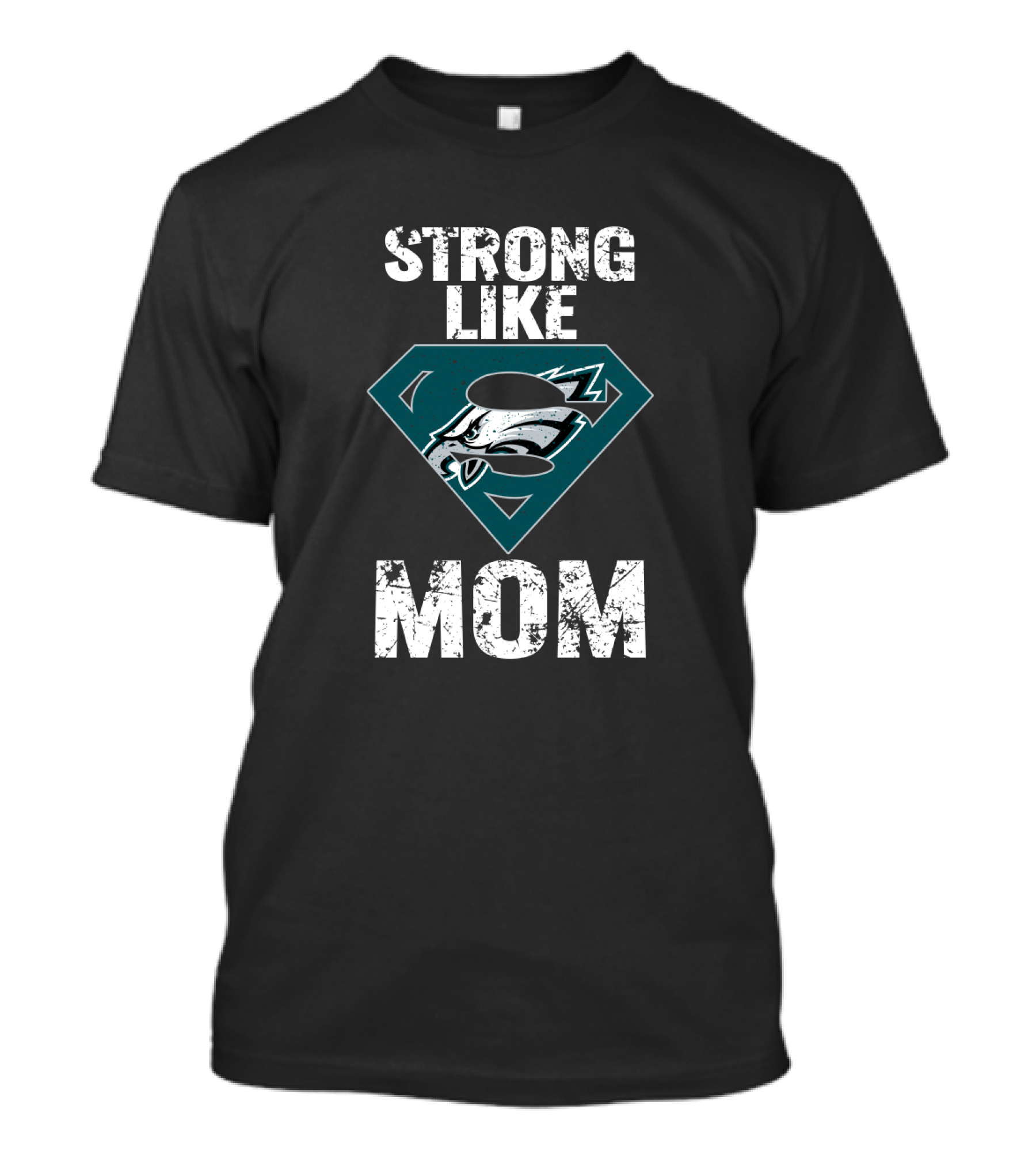 Philadelphia Eagles Strong Like Super Mom T-Shirt