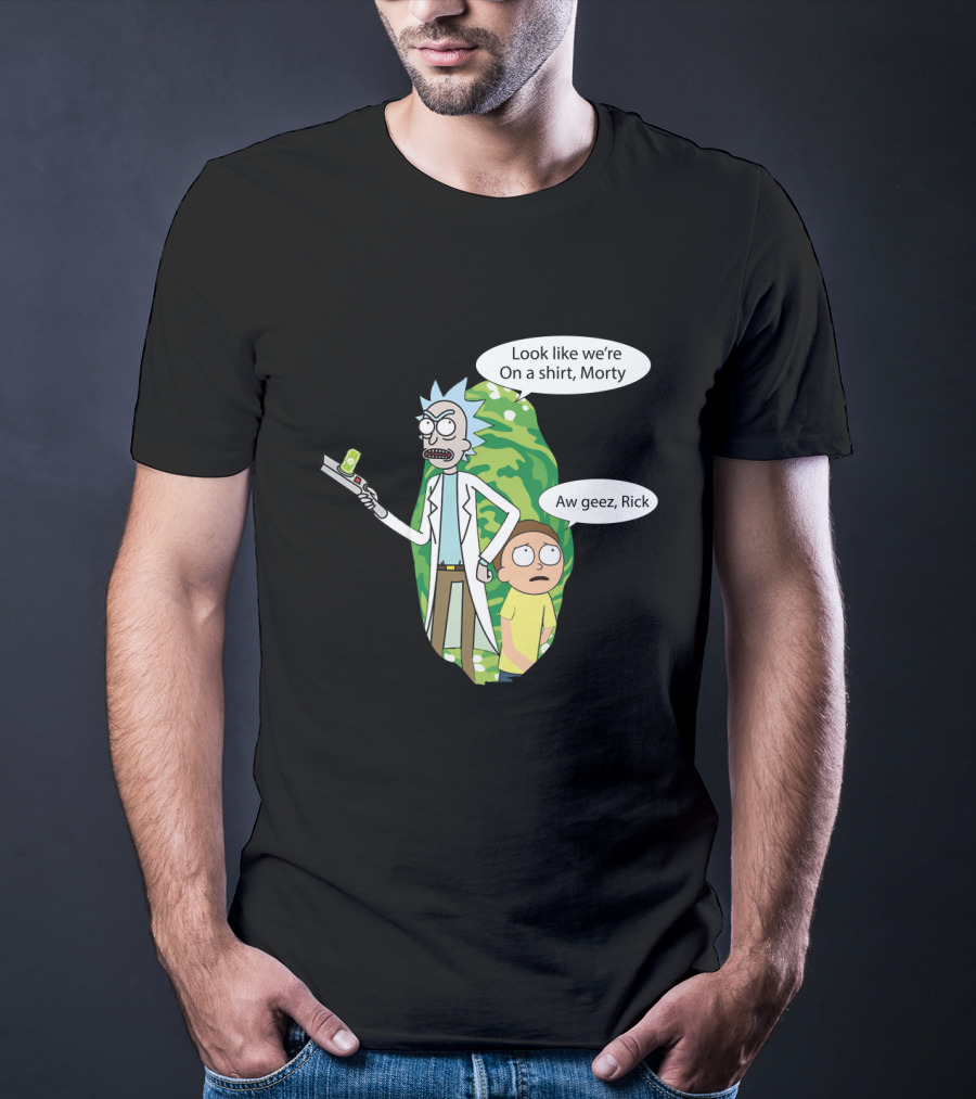 Rick Morty Portal Gun Look Like We're On A Shirt Morty Aw Geez Rick T-Shirt