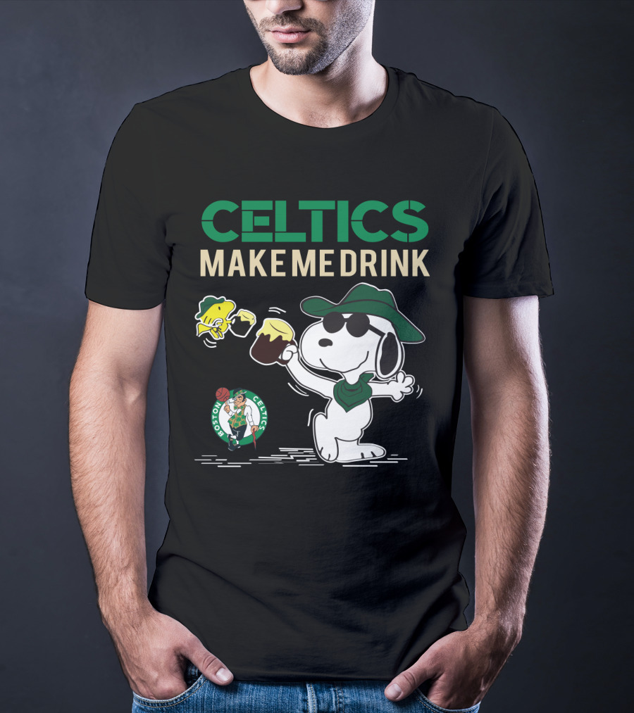 Celtics Make Me Drink Snoopy Boston Celtics Fans T-Shirt