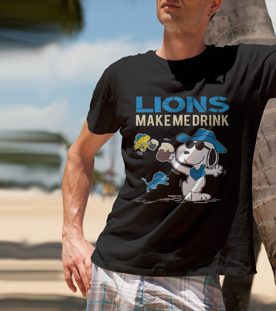 Lions Make Me Drink Snoopy Detroit Lions Fans T-Shirt