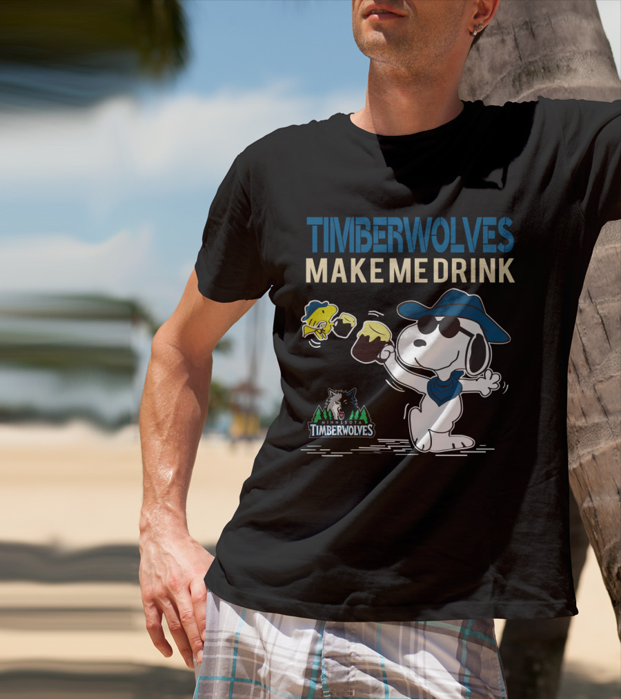 Timberwolves Make Me Drink Minnesota Timberwolves Snoopy Fans T-Shirt