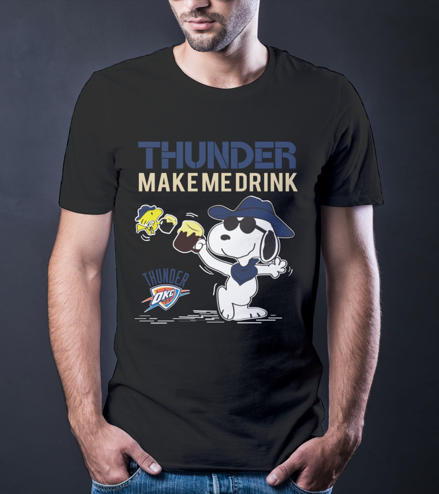 Thunder Make Me Drink Snoopy Oklahoma City Thunder Fans T-Shirt