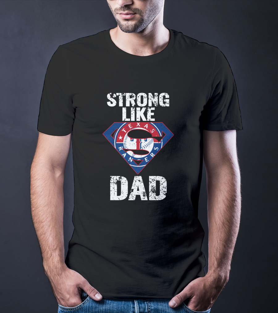 Strong Like Dad Texas Rangers Emblem With Baseball T-Shirt