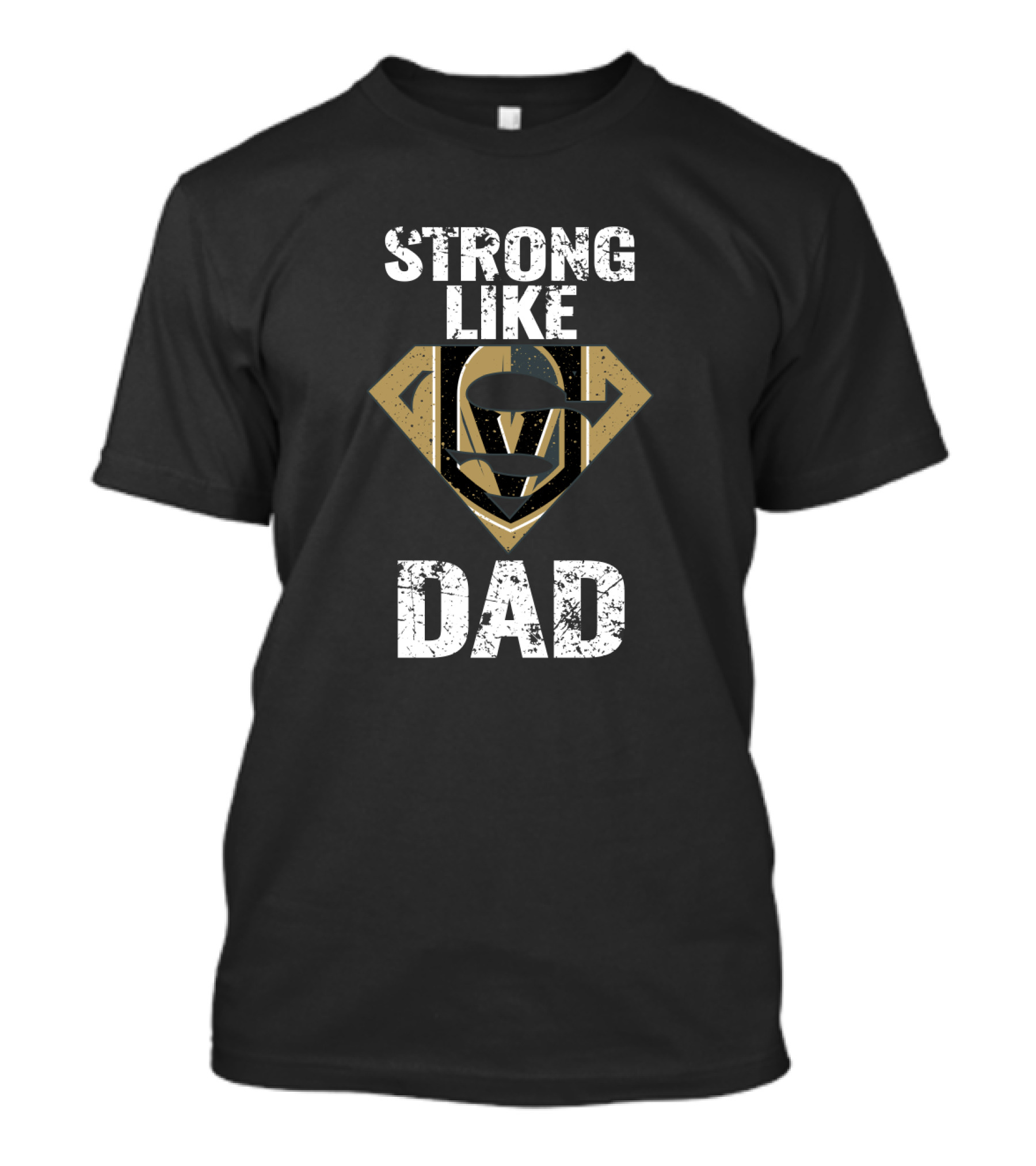 Strong Like Vegas Golden Knights Dad T-Shirt