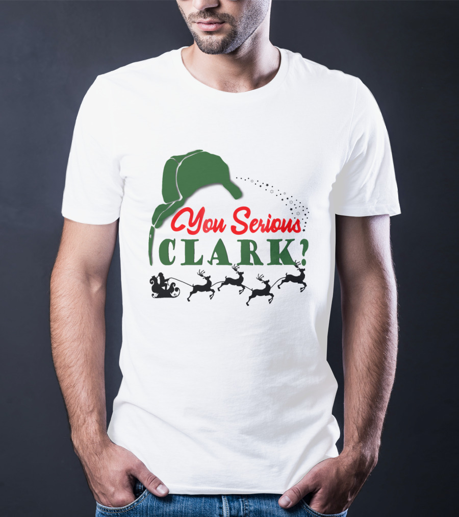 You Serious Clark Christmas Vacation Santa Hat And Reindeer T-Shirt