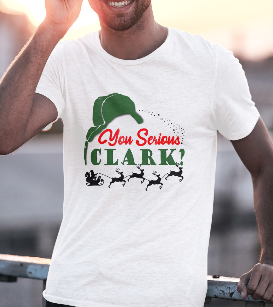 You Serious Clark Christmas Vacation Santa Hat And Reindeer T-Shirt