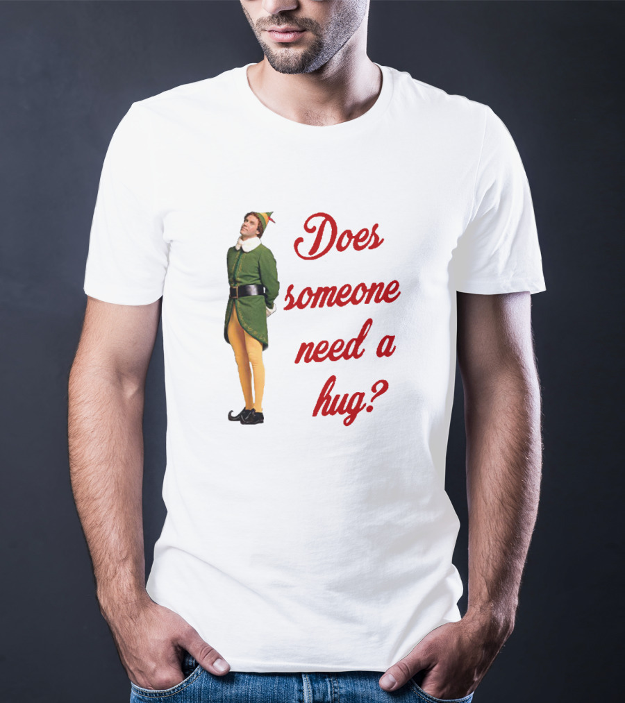 Does Someone Need A Hug Xmas Elf Buddy Green Costume T-Shirt