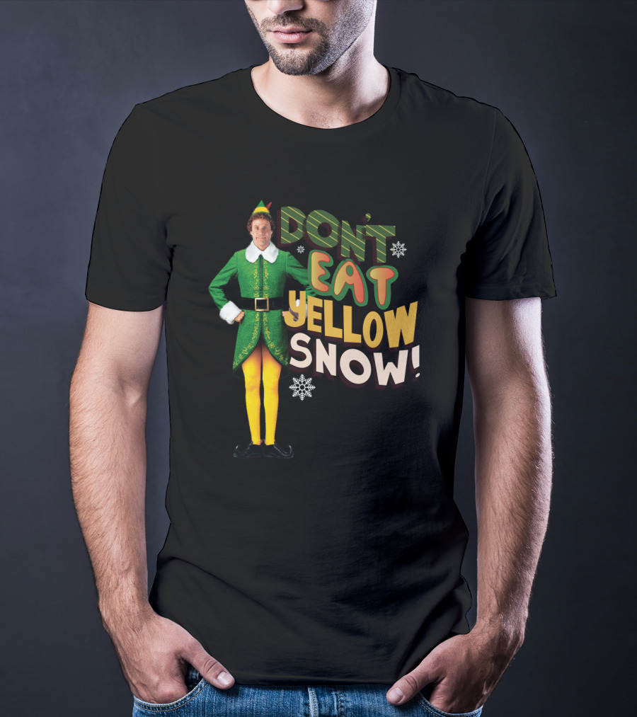 Don't Eat Yellow Snow Elf Movie Character Green Costume And Funny Phrase T-Shirt