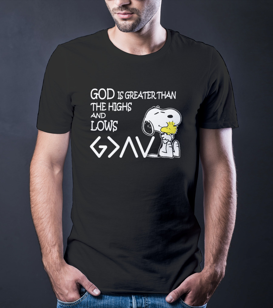 God Is Greater Than Highs Lows Snoopy Woodstock T-Shirt