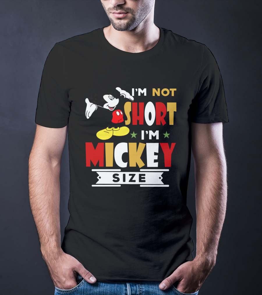I'm Not Short I'm Mickey Size Disney Mickey Mouse T-Shirt