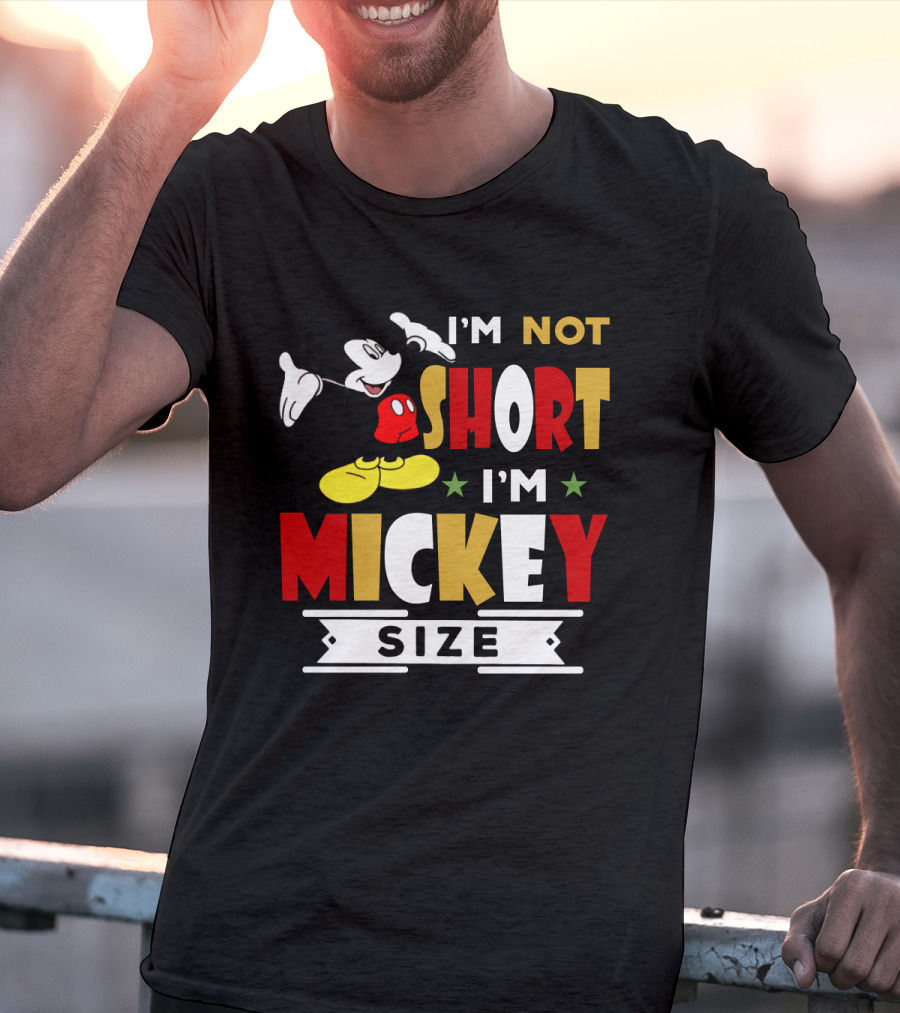 I'm Not Short I'm Mickey Size Disney Mickey Mouse T-Shirt