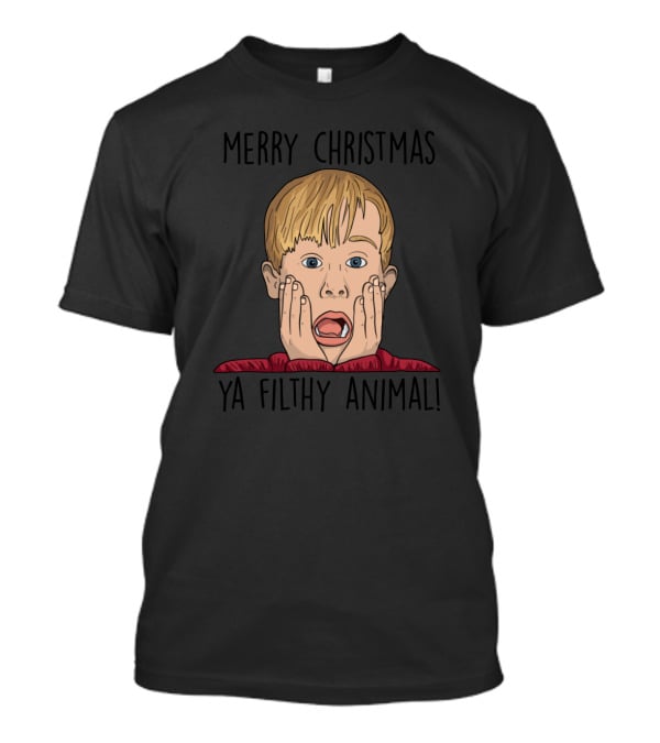 Merry Christmas Ya Filthy Animal Home Alone Surprise Expression Iconic Phrase T-Shirt