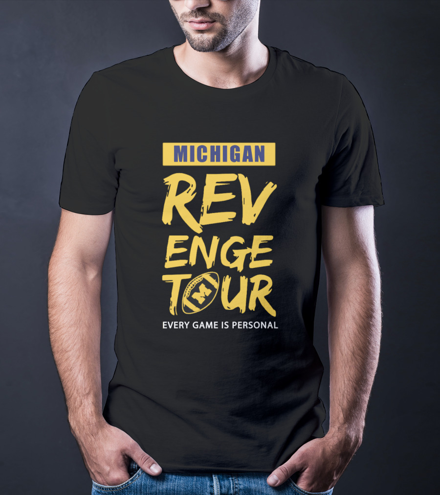Michigan Revenge Tour Every Game Is Personal Football With M T-Shirt