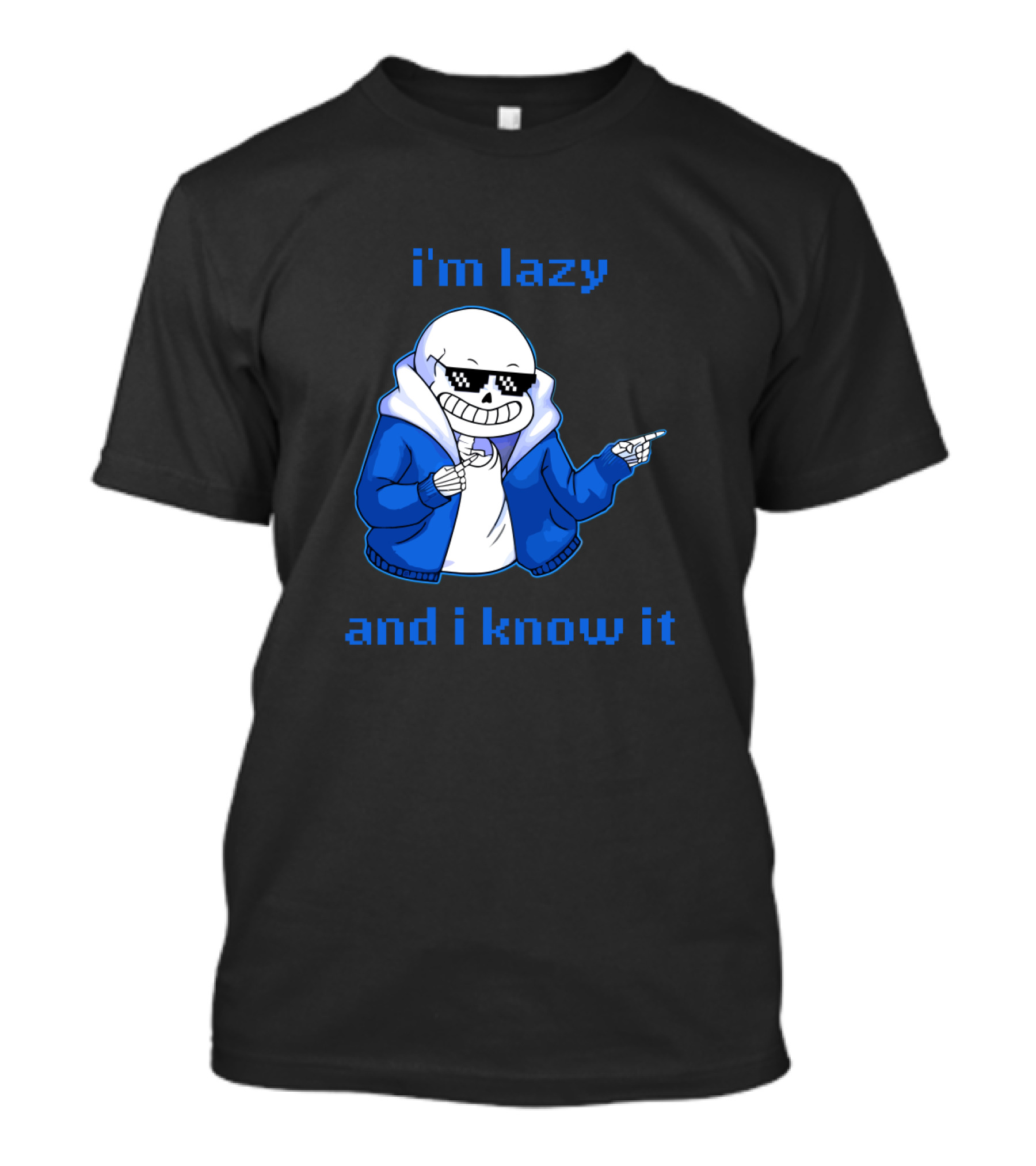 Sans Im Lazy And I Know It Cool Meme Skeleton In Blue Jacket T-Shirt