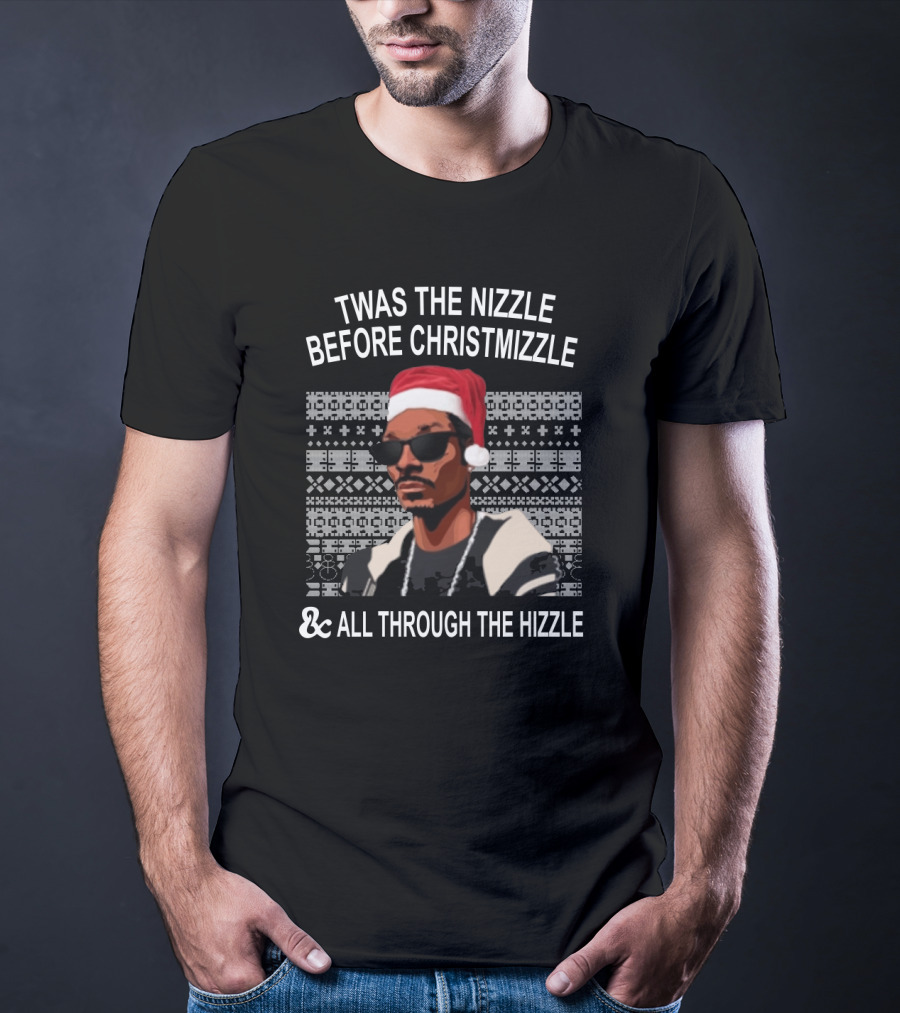 Twas The Nizzle Before Christmizzle And All Through The Hizzle Santa Hat Sunglasses T-Shirt