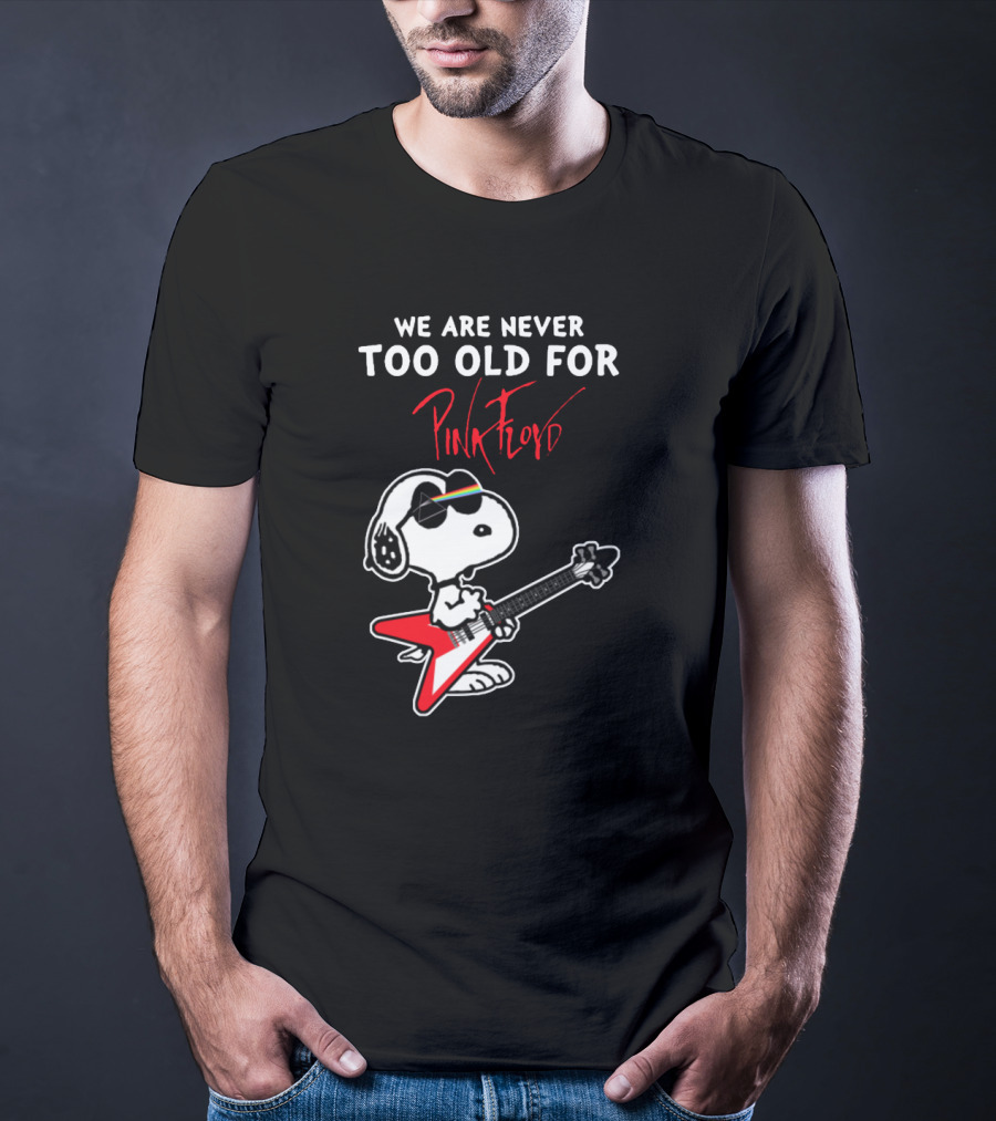 We Are Never Too Old For Pink Floyd Peanuts Snoopy Playing Rock Guitar T-Shirt