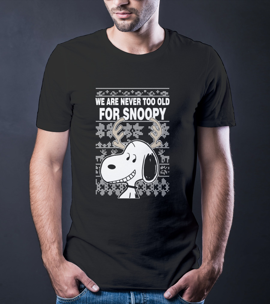 We Are Never Too Old For Snoopy Christmas Antlers T-Shirt