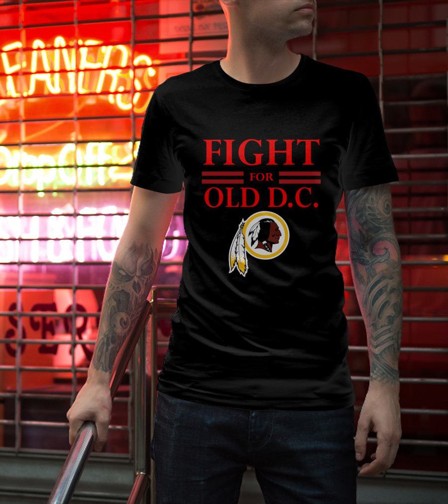 Fight For Old D.c. Washington Redskins T-Shirt